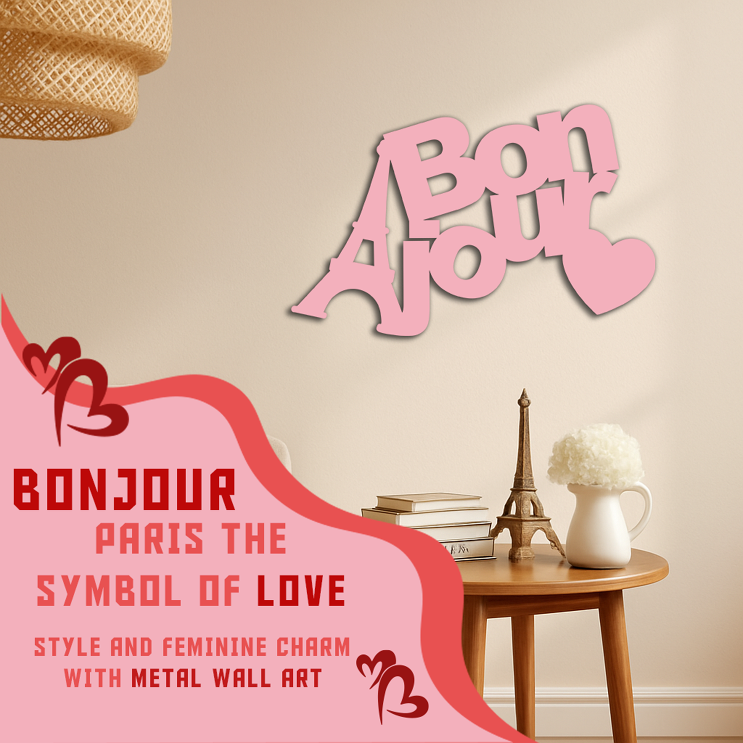 BONJOUR PARIS: THE SYMBOL OF LOVE, STYLE AND FEMININE CHARM WITH METAL WALL ART