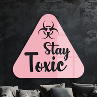 Stay Toxic Warning Sign Metal Wall Art – Bold Caution Style Decor - KAFGP109