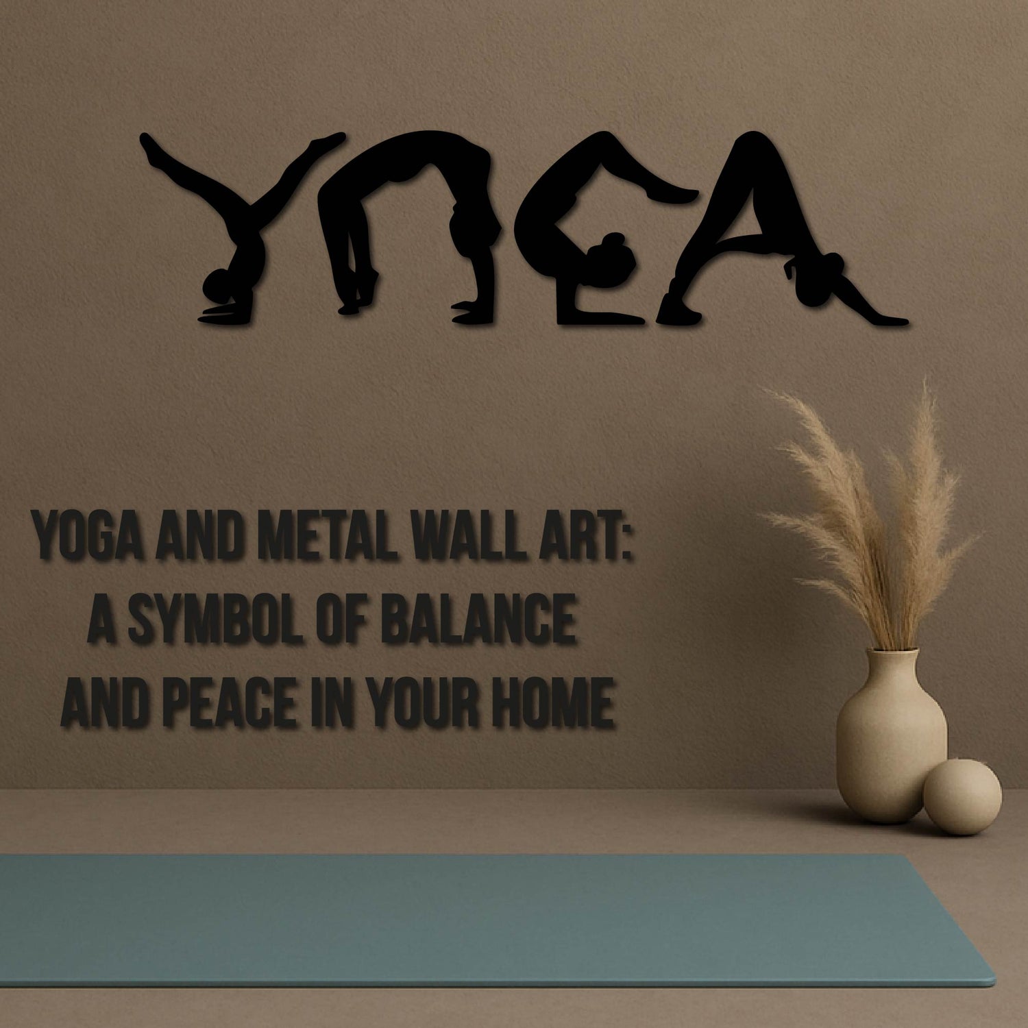 Yoga and Metal Wall Art: A Symbol of Balance and Peace in Your Home