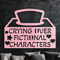 Crying Over Fictional Characters Metal Wall Art – Book & Movie Lovers Quote Decor - KAFGP090