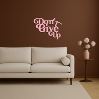 Don’t Give Up Motivational Quote Metal Wall Art – Inspirational Typography Decor - KAFGP091