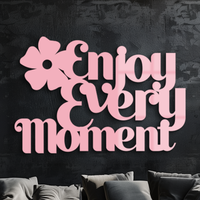 Enjoy Every Moment Metal Wall Art – Inspirational Quote Home Decor - KAFGP095